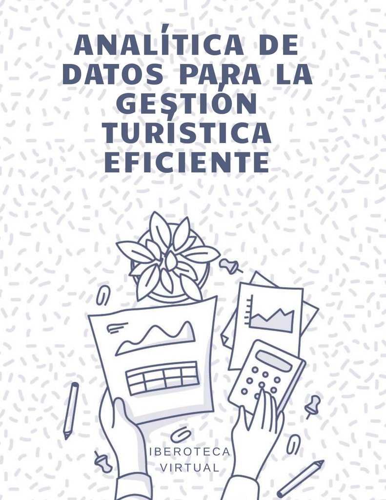 ANALÍTICA DE DATOS PARA LA GESTIÓN TURÍSTICA EFICIENTE