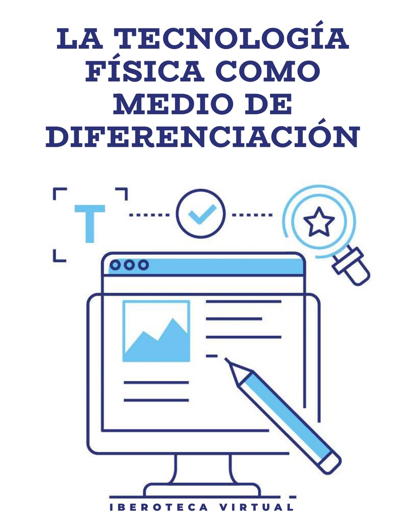 LA TECNOLOGÍA FÍSICA COMO MEDIO DE DIFERENCIACIÓN