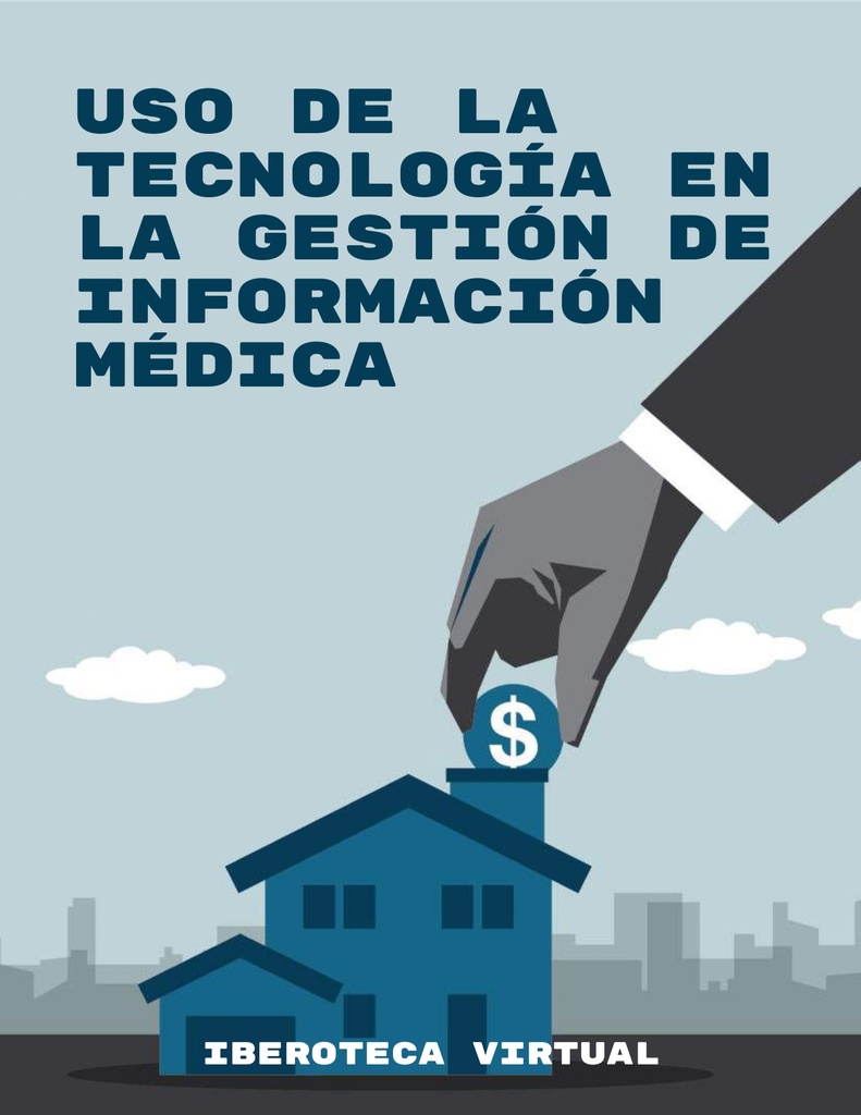 USO DE LA TECNOLOGÍA EN LA GESTIÓN DE INFORMACIÓN MÉDICA