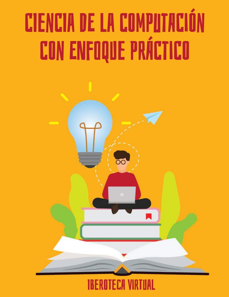 CIENCIA DE LA COMPUTACIÓN CON ENFOQUE PRÁCTICO