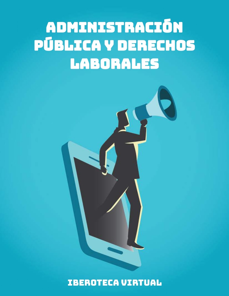 ADMINISTRACIÓN PÚBLICA Y DERECHOS LABORALES
