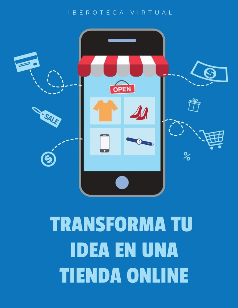 TRANSFORMA TU IDEA EN UNA TIENDA ONLINE