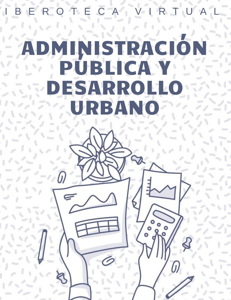 ADMINISTRACIÓN PÚBLICA Y DESARROLLO URBANO
