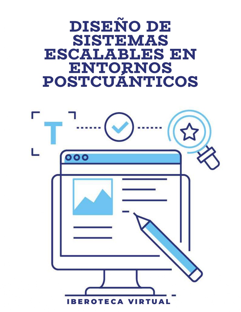 DISEÑO DE SISTEMAS ESCALABLES EN ENTORNOS POSTCUÁNTICOS