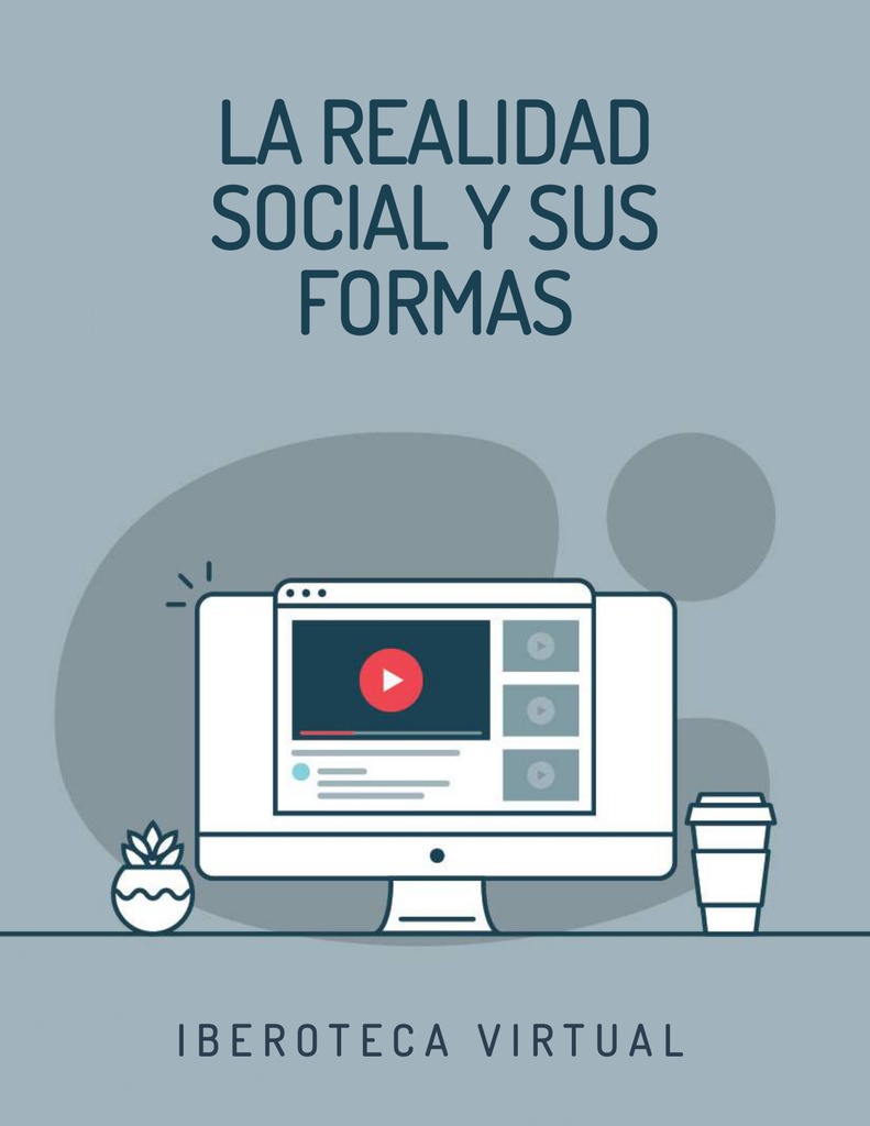 LA REALIDAD SOCIAL Y SUS FORMAS