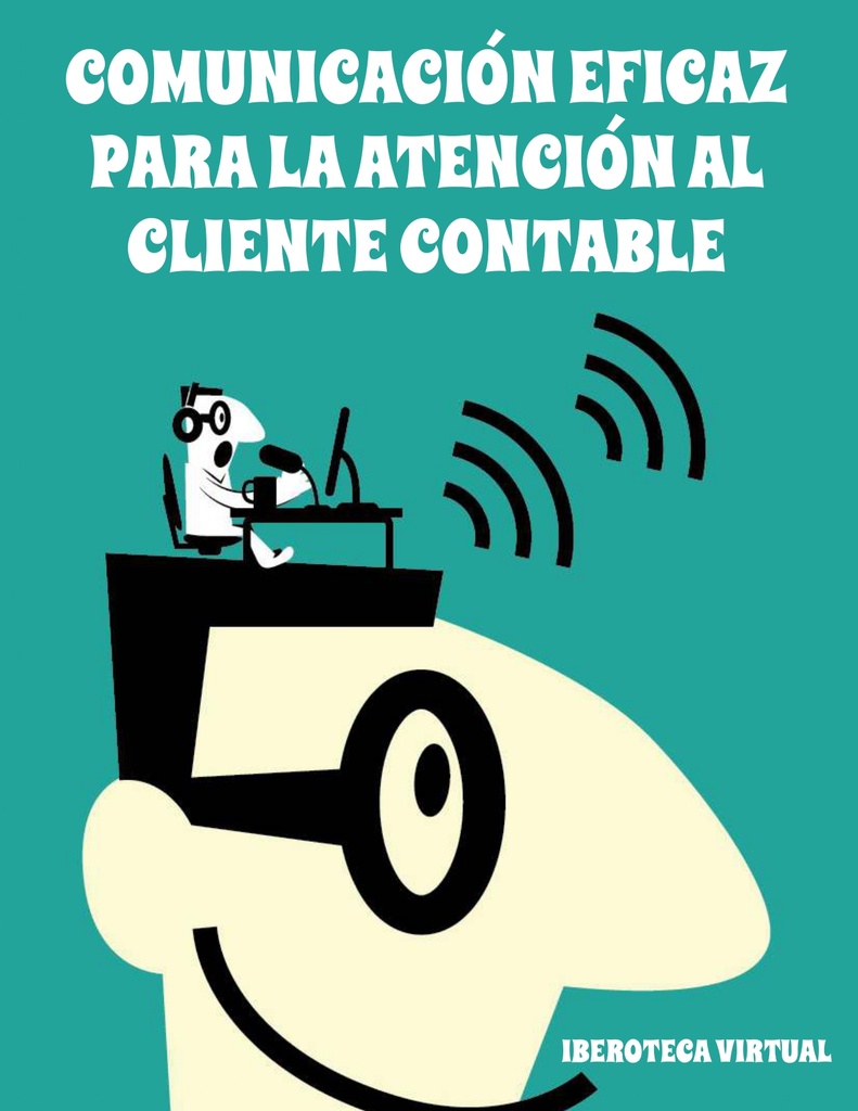 COMUNICACIÓN EFICAZ PARA LA ATENCIÓN AL CLIENTE CONTABLE