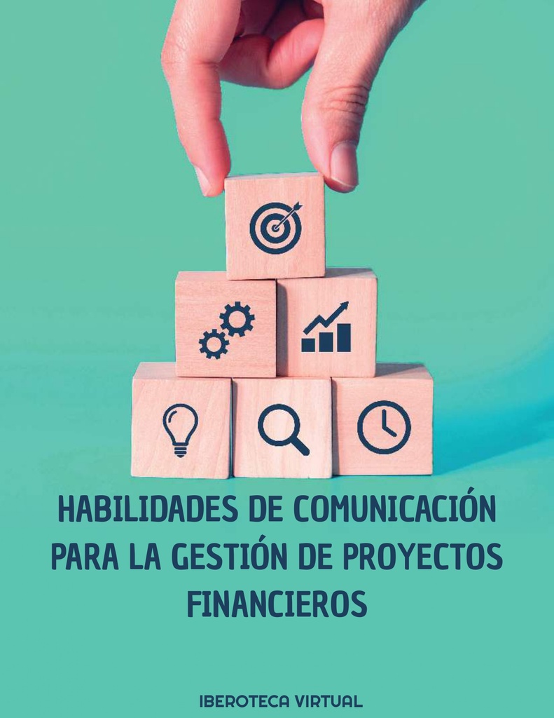 HABILIDADES DE COMUNICACIÓN PARA LA GESTIÓN DE PROYECTOS FINANCIEROS