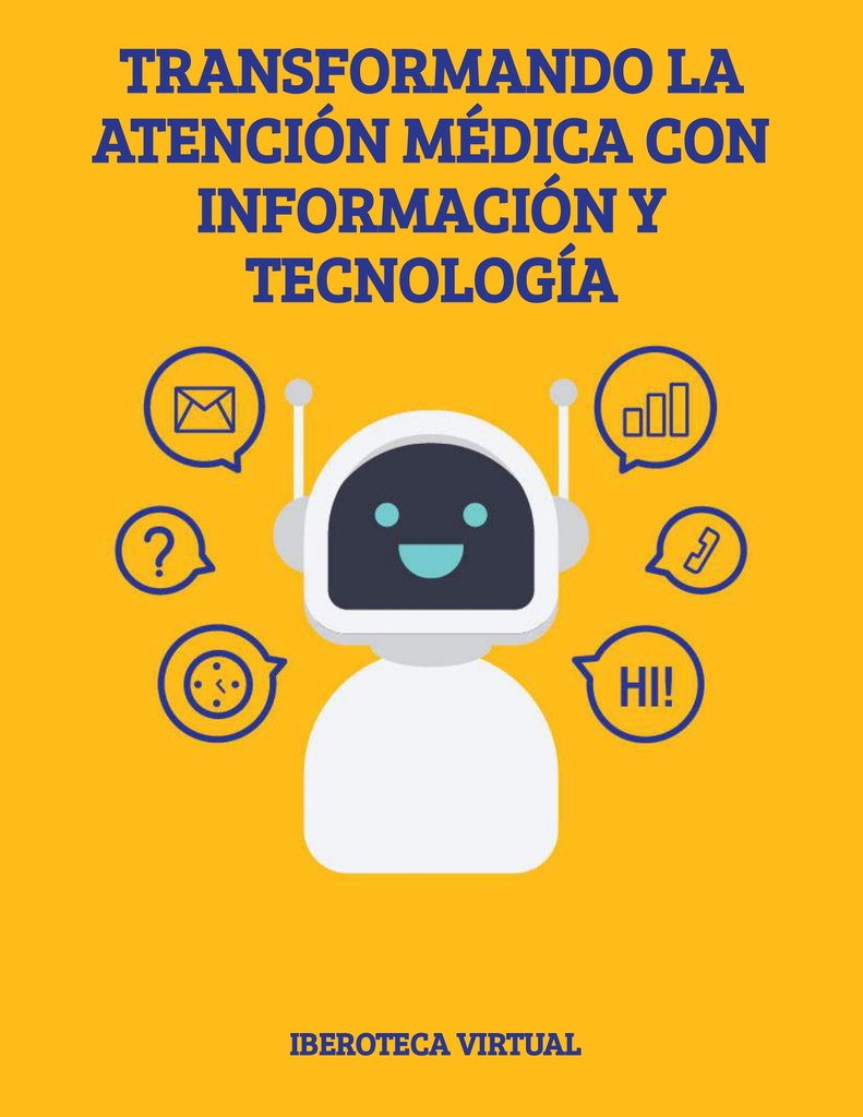 TRANSFORMANDO LA ATENCIÓN MÉDICA CON INFORMACIÓN Y TECNOLOGÍA