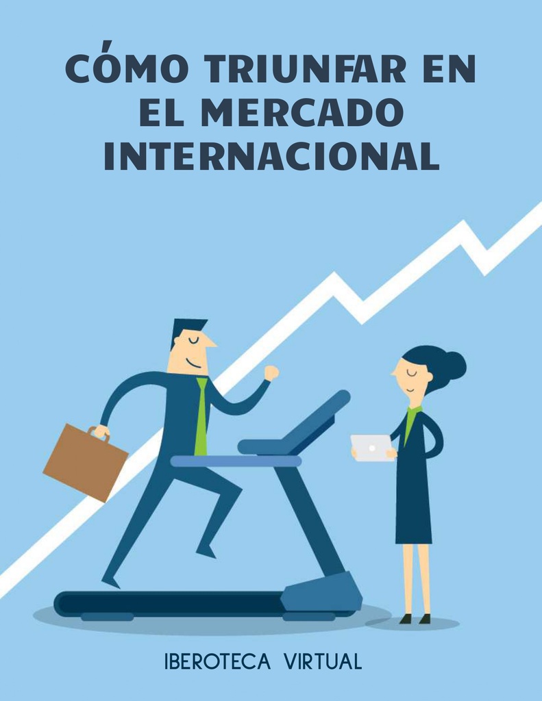 CÓMO TRIUNFAR EN EL MERCADO INTERNACIONAL