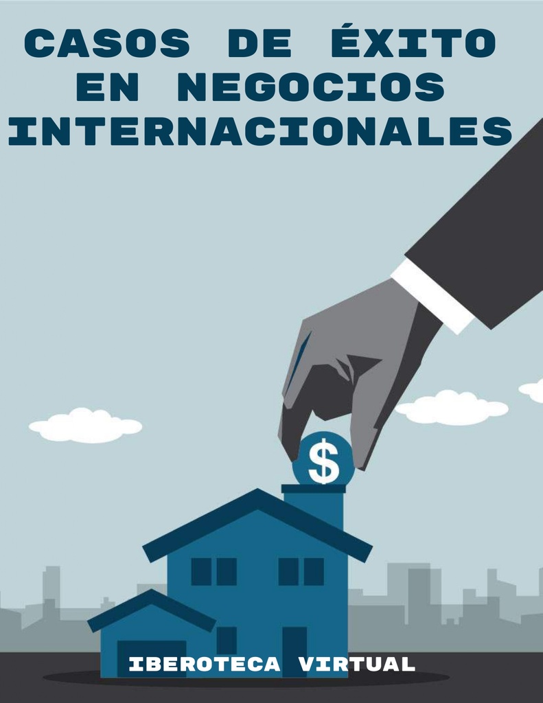 CASOS DE ÉXITO EN NEGOCIOS INTERNACIONALES