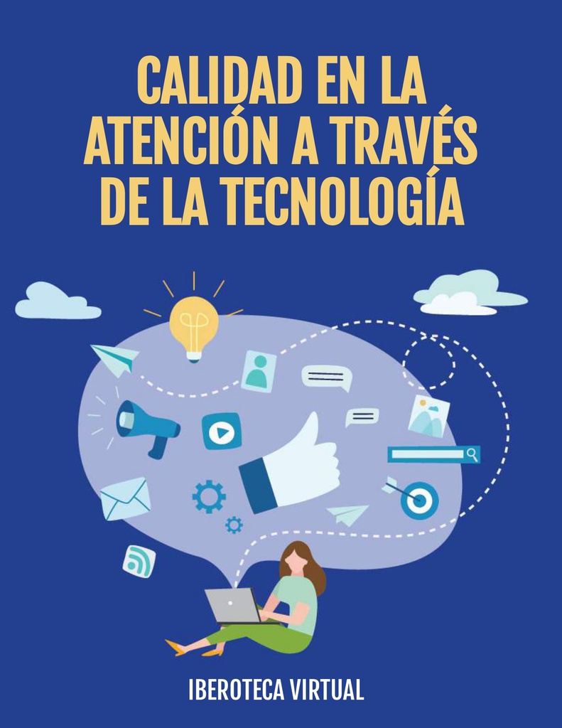 CALIDAD EN LA ATENCIÓN A TRAVÉS DE LA TECNOLOGÍA