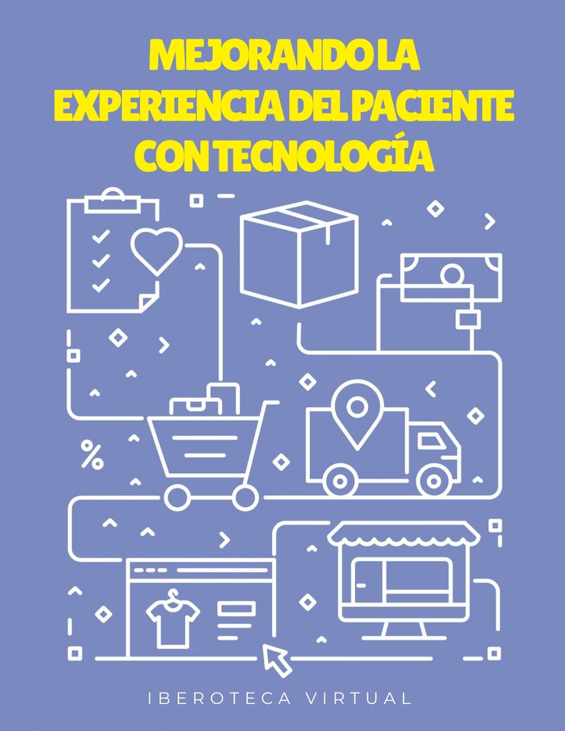 MEJORANDO LA EXPERIENCIA DEL PACIENTE CON TECNOLOGÍA