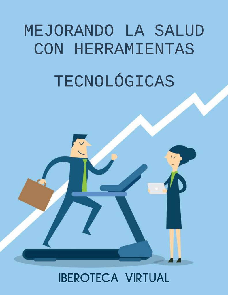 MEJORANDO LA SALUD CON HERRAMIENTAS TECNOLÓGICAS