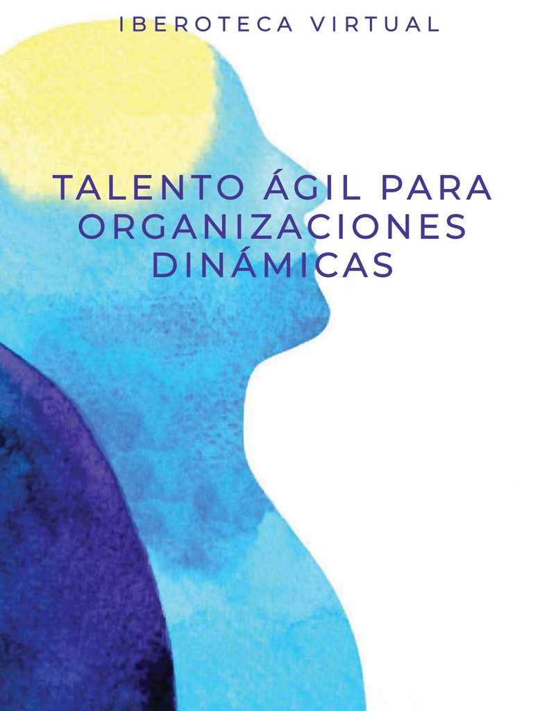 TALENTO ÁGIL PARA ORGANIZACIONES DINÁMICAS