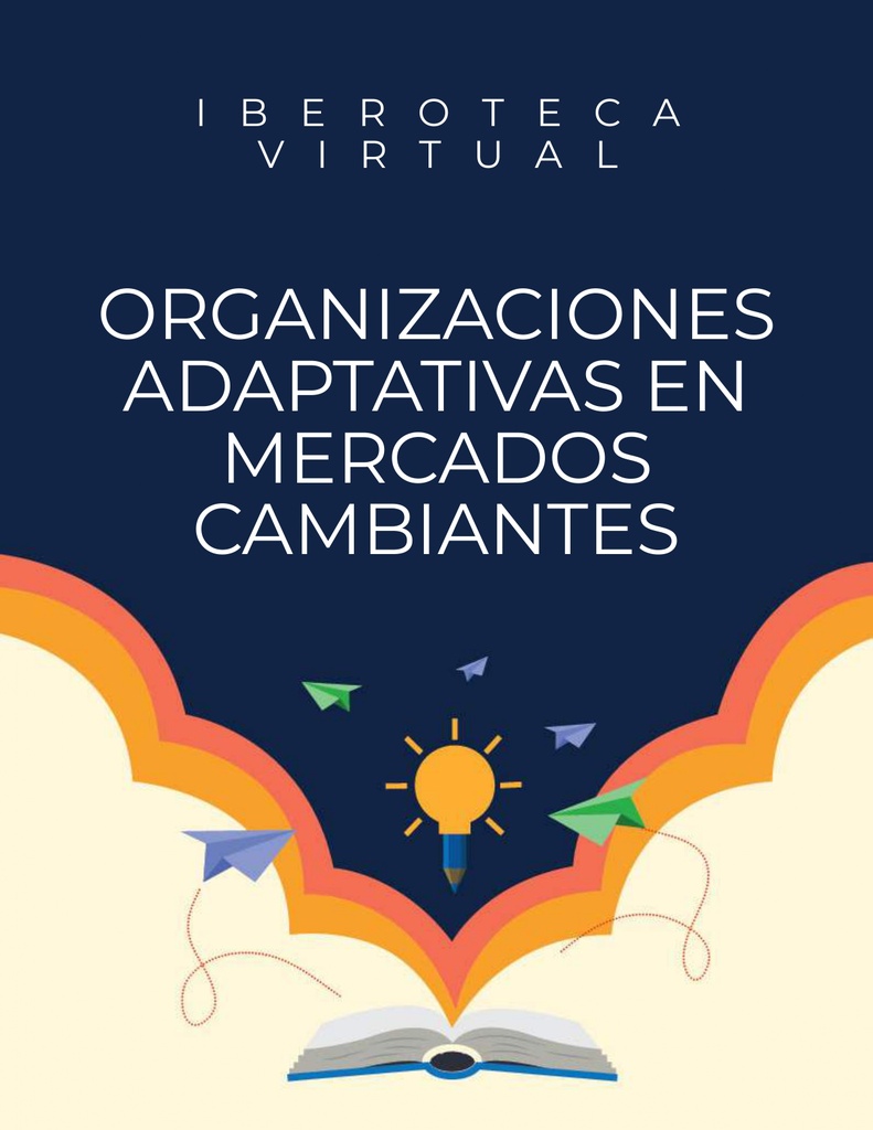 ORGANIZACIONES ADAPTATIVAS EN MERCADOS CAMBIANTES