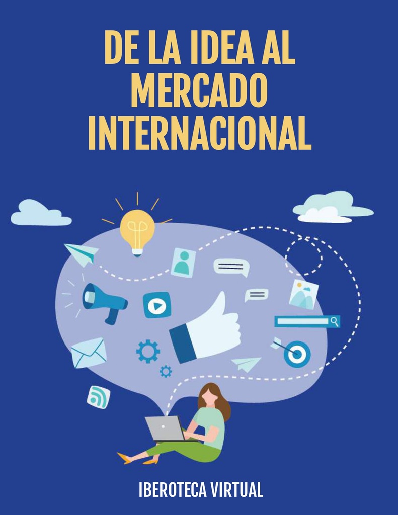 DE LA IDEA AL MERCADO INTERNACIONAL.