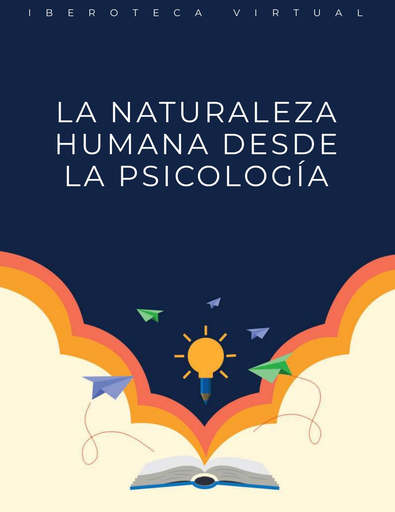 LA NATURALEZA HUMANA DESDE LA PSICOLOGÍA