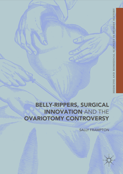 Belly-Rippers, Surgical Innovation and the Ovariotomy Controversy