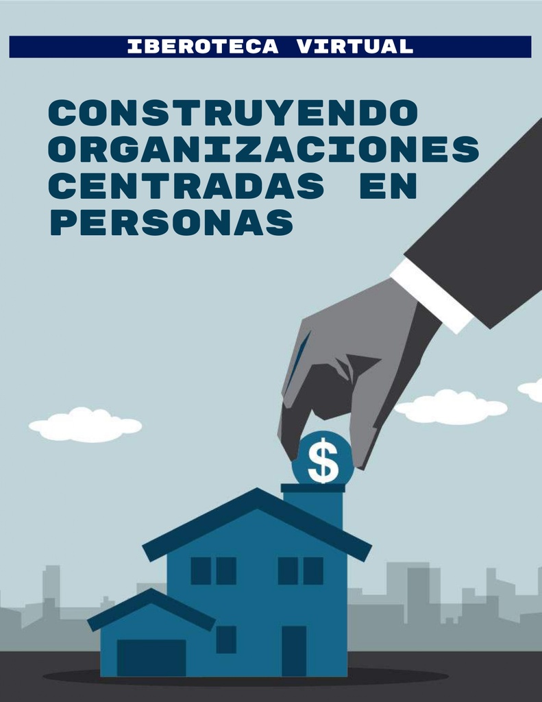 CONSTRUYENDO ORGANIZACIONES CENTRADAS EN PERSONAS