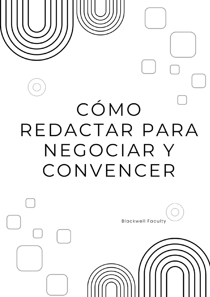 CÓMO REDACTAR PARA NEGOCIAR Y CONVENCER