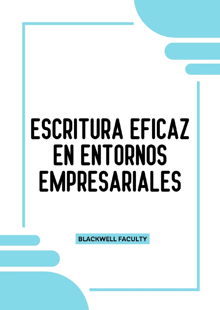 ESCRITURA EFICAZ EN ENTORNOS EMPRESARIALES