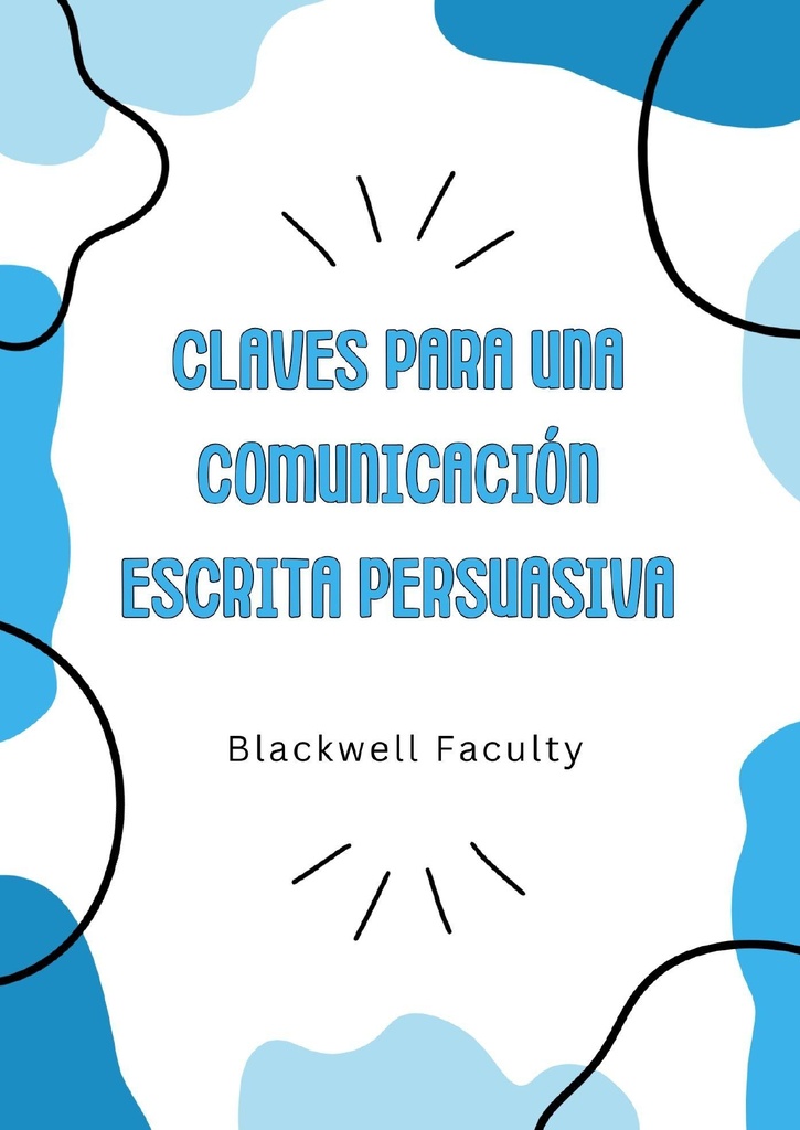 CLAVES PARA UNA COMUNICACIÓN ESCRITA PERSUASIVA