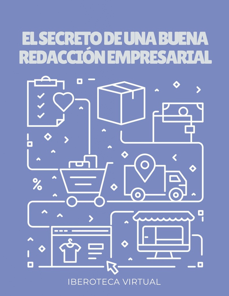 EL SECRETO DE UNA BUENA REDACCIÓN EMPRESARIAL