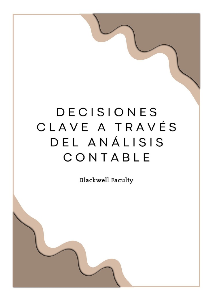DECISIONES CLAVE A TRAVÉS DEL ANÁLISIS CONTABLE