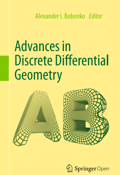 Advances in Discrete Differential Geometry