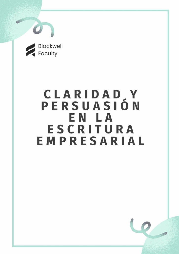 CLARIDAD Y PERSUASIÓN EN LA ESCRITURA EMPRESARIAL