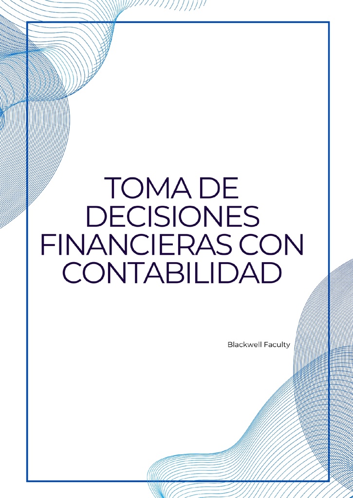 TOMA DE DECISIONES FINANCIERAS CON CONTABILIDAD