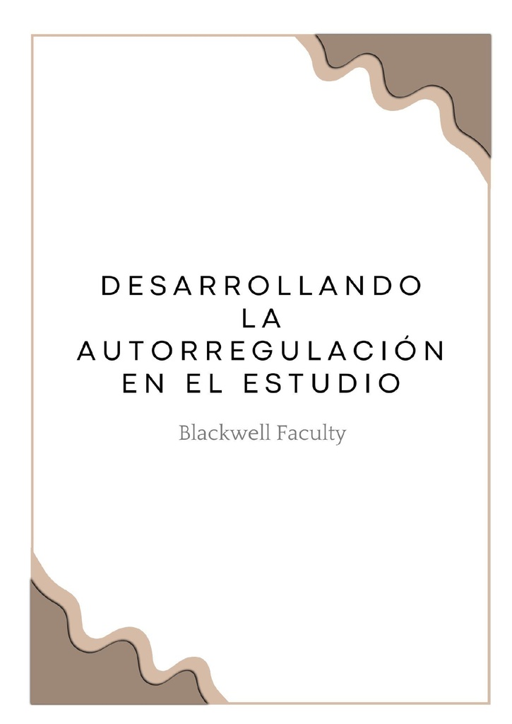 DESARROLLANDO LA AUTORREGULACIÓN EN EL ESTUDIO
