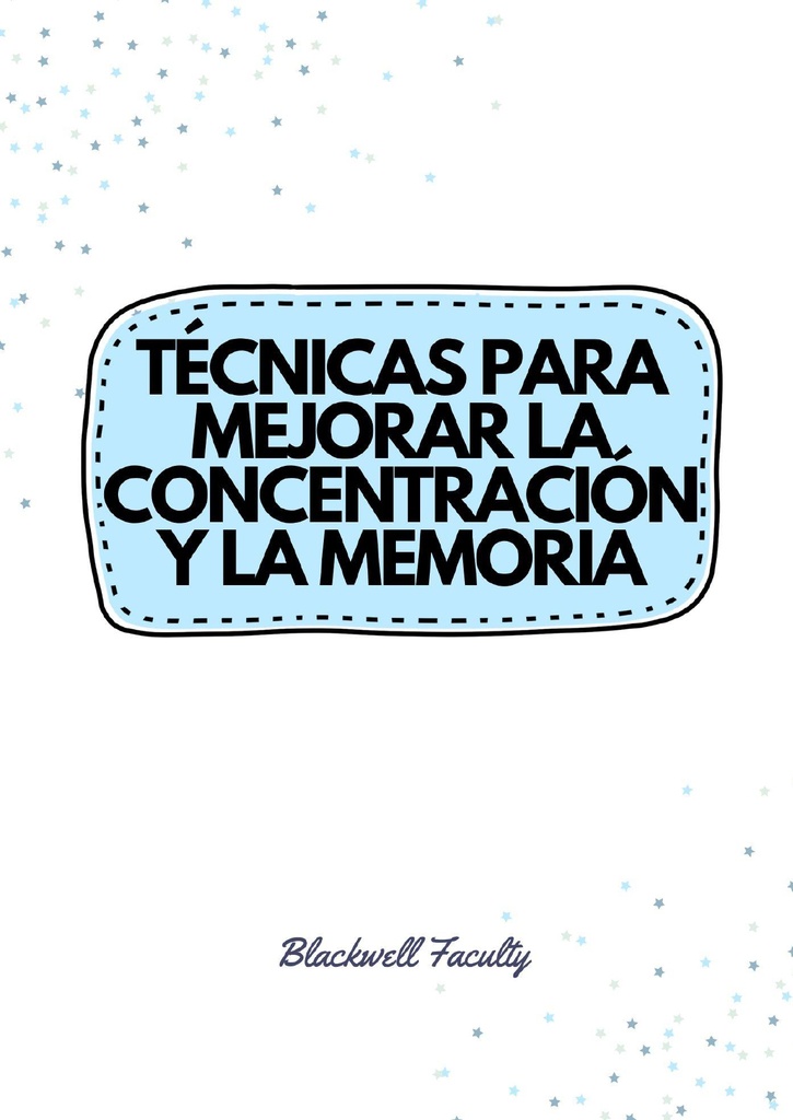 TÉCNICAS PARA MEJORAR LA CONCENTRACIÓN Y LA MEMORIA