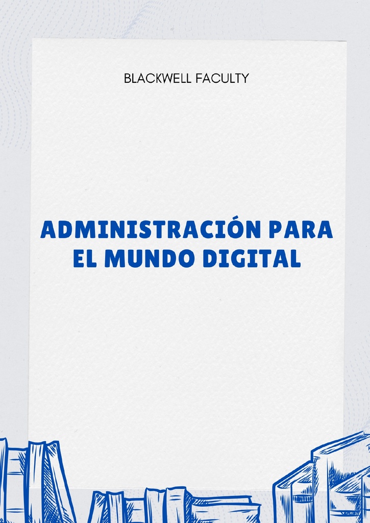 ADMINISTRACIÓN PARA EL MUNDO DIGITAL