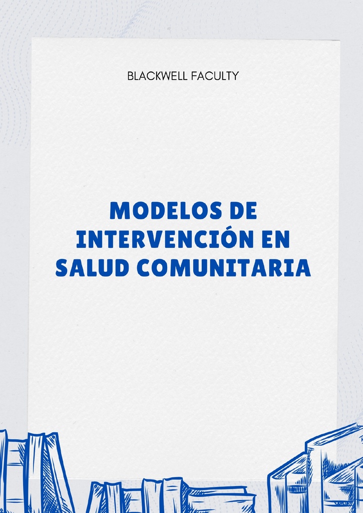 MODELOS DE INTERVENCIÓN EN SALUD COMUNITARIA