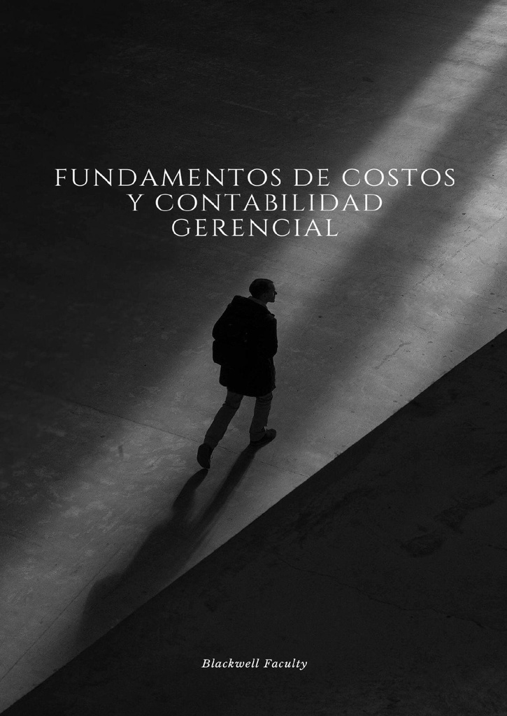 FUNDAMENTOS DE COSTOS Y CONTABILIDAD GERENCIAL