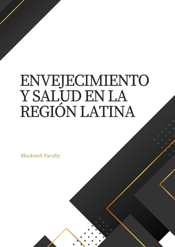 ENVEJECIMIENTO Y SALUD EN LA REGIÓN LATINA