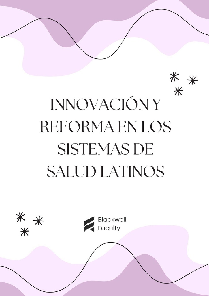 INNOVACIÓN Y REFORMA EN LOS SISTEMAS DE SALUD LATINOS
