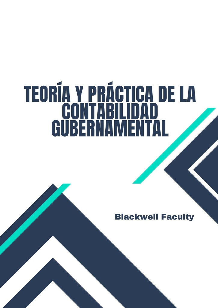 TEORÍA Y PRÁCTICA DE LA CONTABILIDAD GUBERNAMENTAL