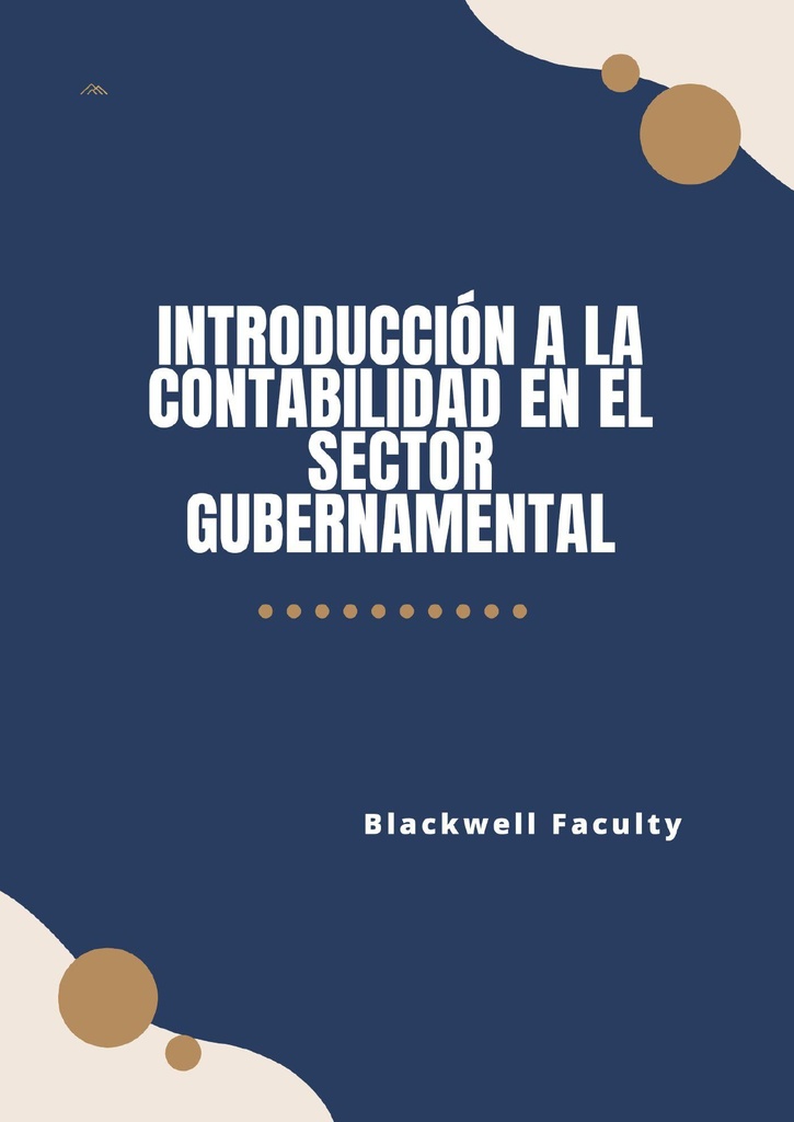 INTRODUCCIÓN A LA CONTABILIDAD EN EL SECTOR GUBERNAMENTAL