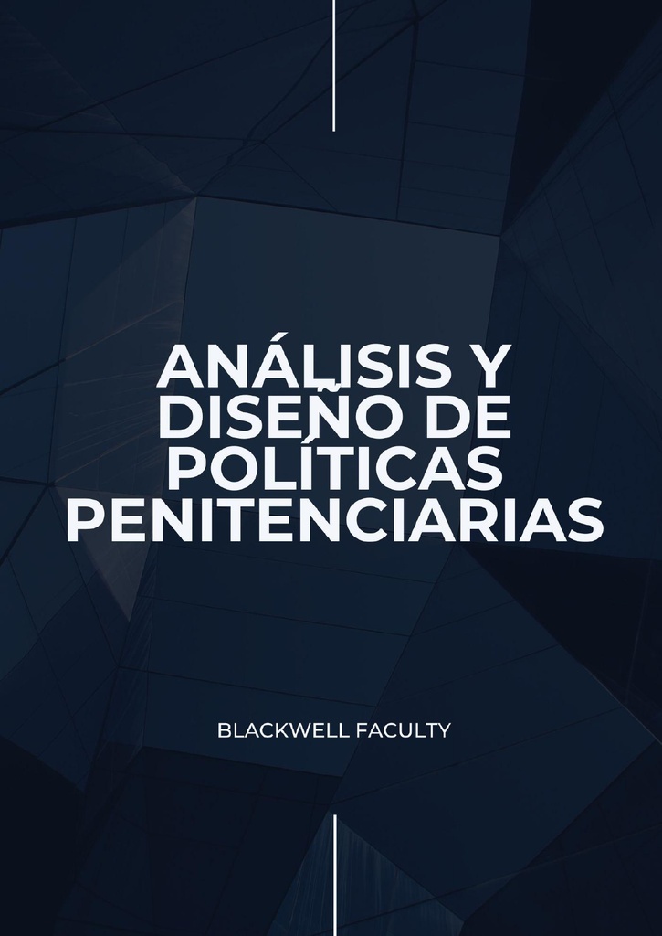 ANÁLISIS Y DISEÑO DE POLÍTICAS PENITENCIARIAS