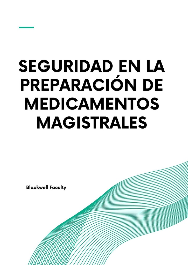SEGURIDAD EN LA PREPARACIÓN DE MEDICAMENTOS MAGISTRALES