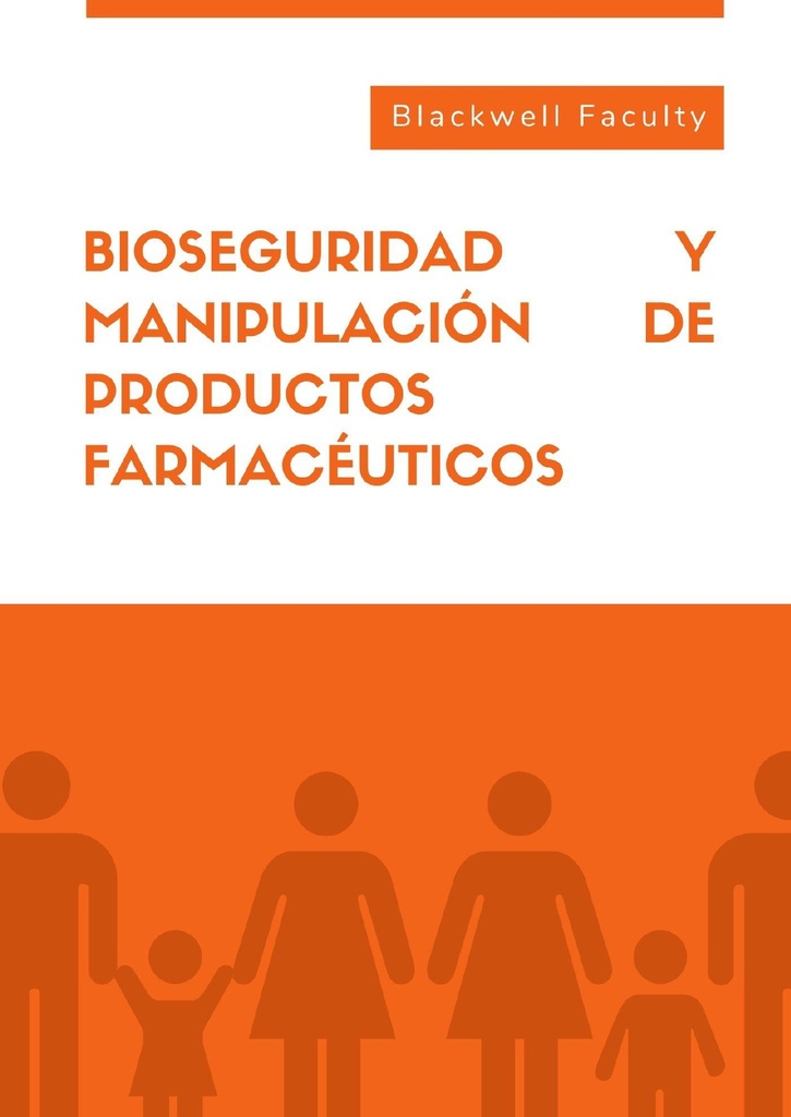 BIOSEGURIDAD Y MANIPULACIÓN DE PRODUCTOS FARMACÉUTICOS