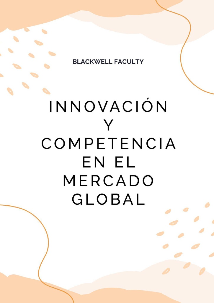 INNOVACIÓN Y COMPETENCIA EN EL MERCADO GLOBAL