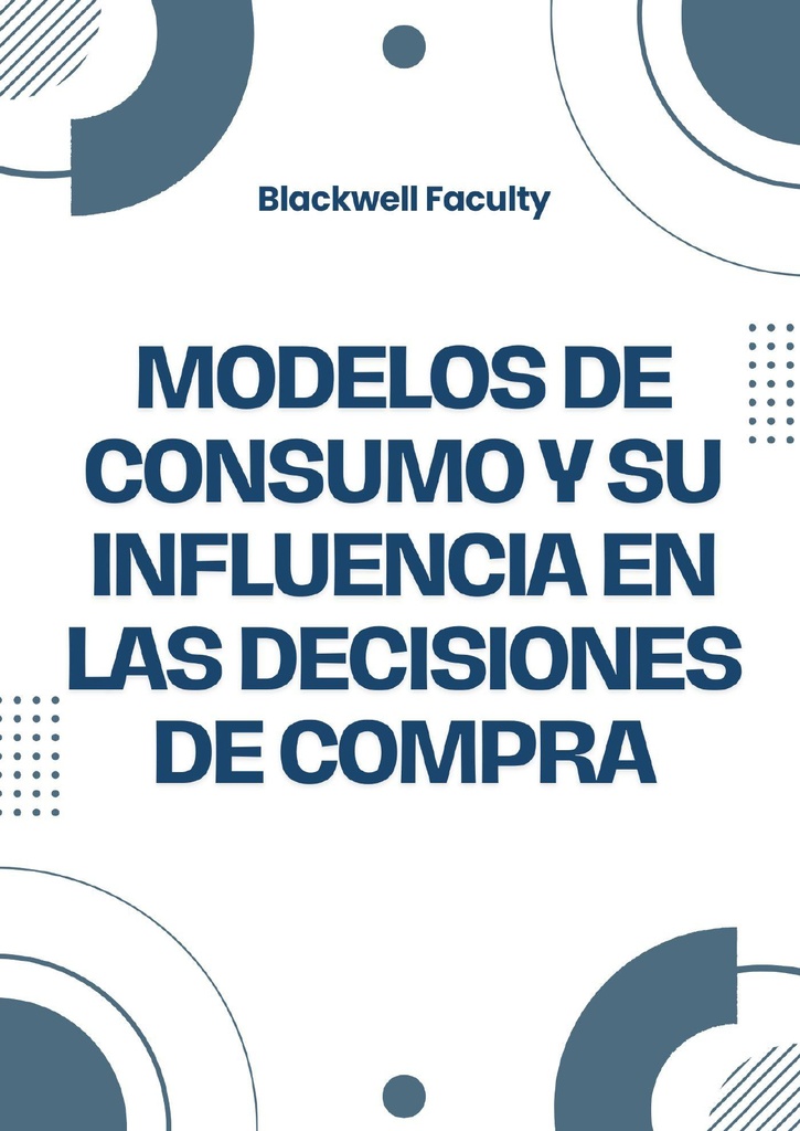 MODELOS DE CONSUMO Y SU INFLUENCIA EN LAS DECISIONES DE COMPRA
