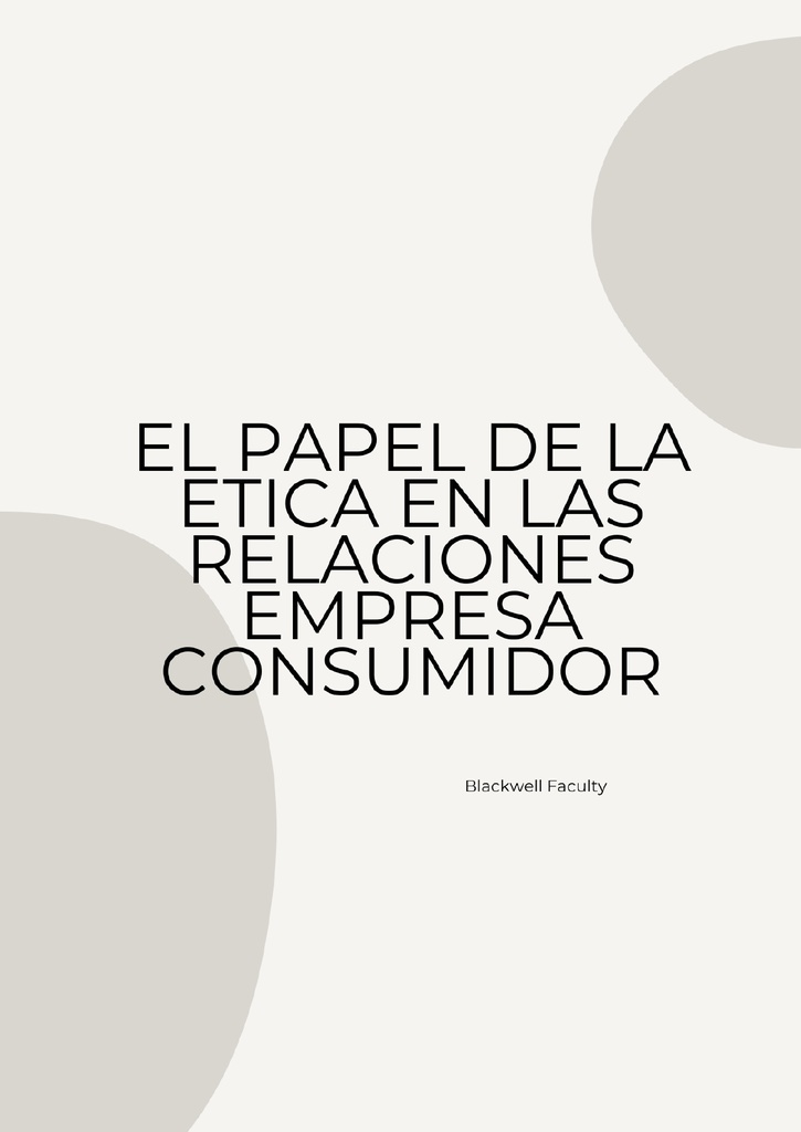EL PAPEL DE LA ETICA EN LAS RELACIONES EMPRESA CONSUMIDOR