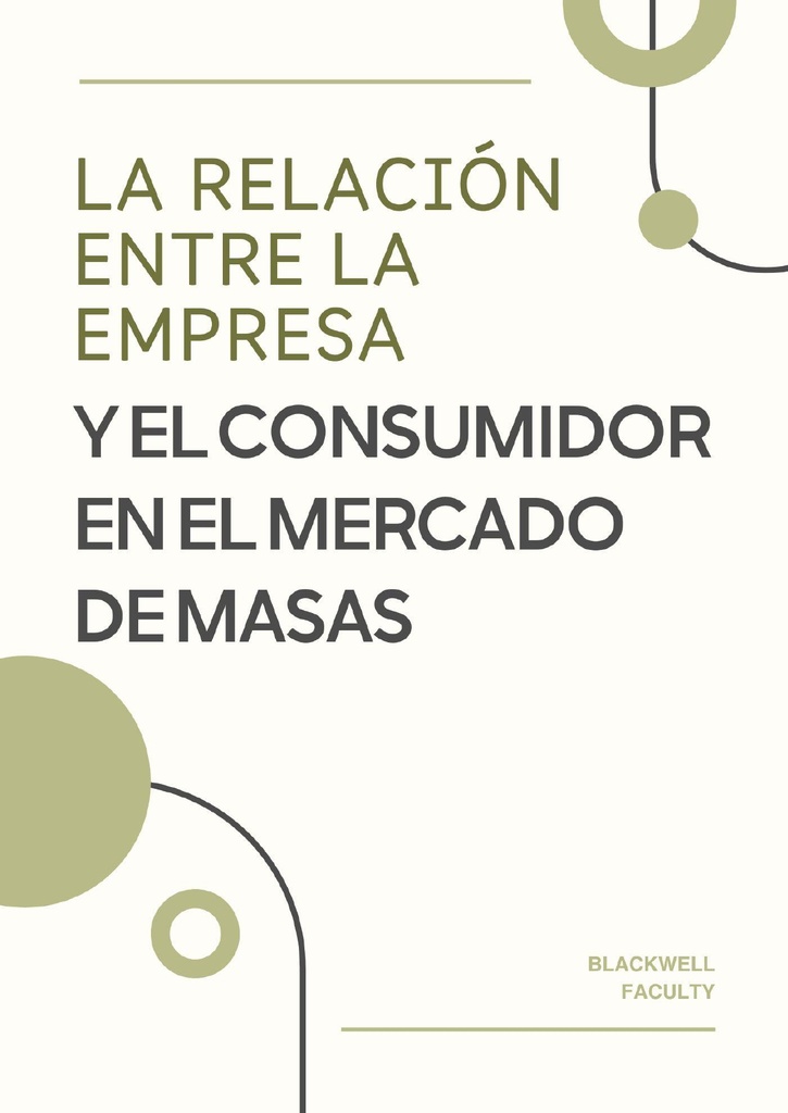 LA RELACIÓN ENTRE LA EMPRESA Y EL CONSUMIDOR EN EL MERCADO DE MASAS