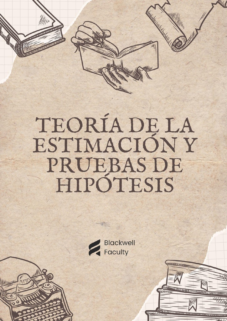 TEORÍA DE LA ESTIMACIÓN Y PRUEBAS DE HIPÓTESIS
