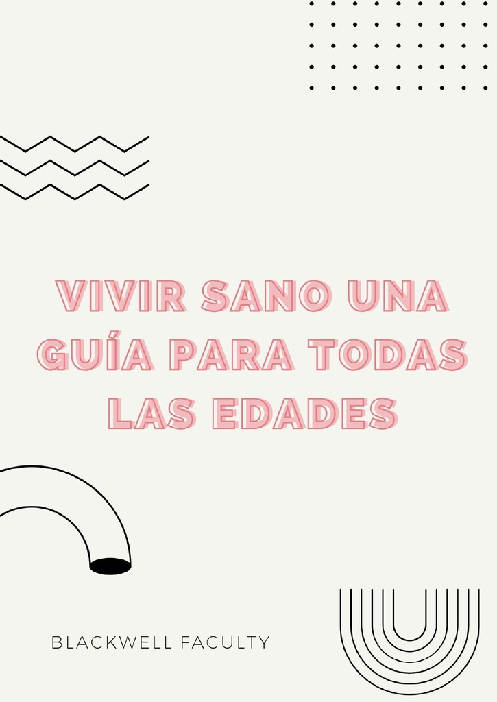 VIVIR SANO UNA GUÍA PARA TODAS LAS EDADES