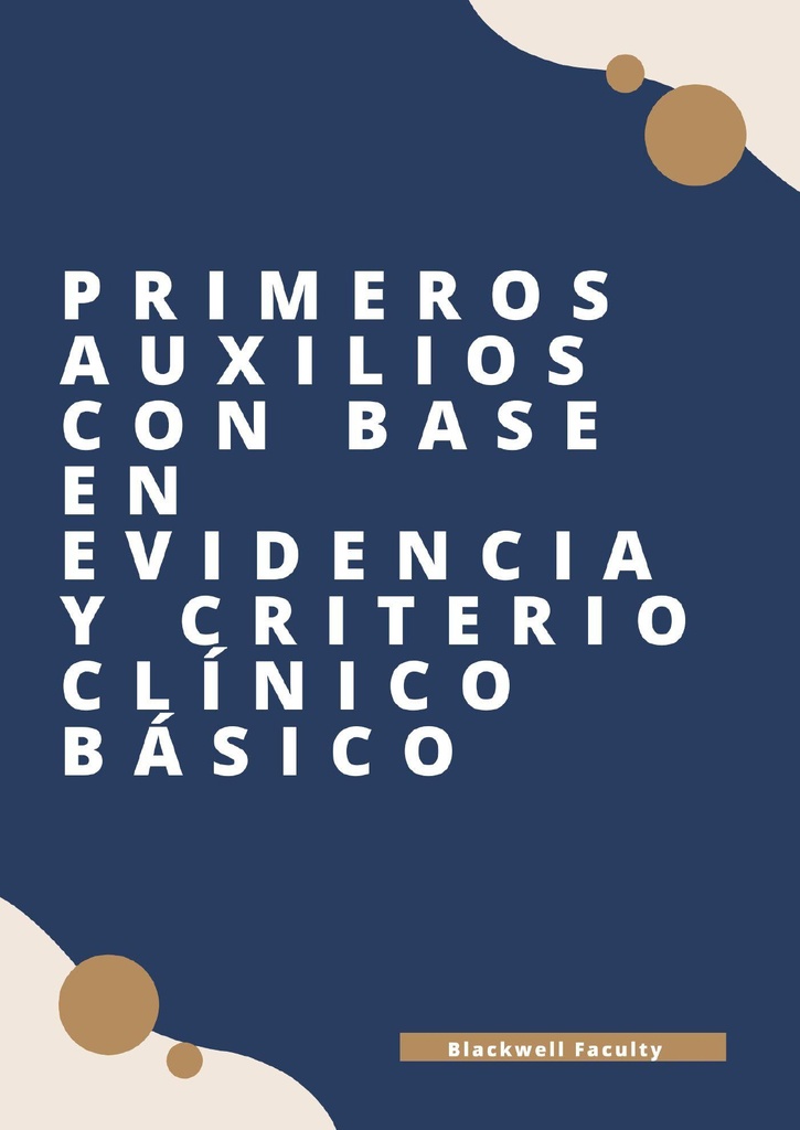 PRIMEROS AUXILIOS CON BASE EN EVIDENCIA Y CRITERIO CLÍNICO BÁSICO